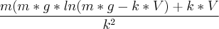 \frac{m(m*g*ln(m*g-k*V)+k*V}{{k}^{2}} \frac{m(m*g*ln(m*g-k*V)+k*V}{{k}^{2}}