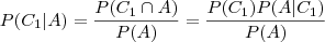 P(C_1 | A) = \frac{P(C_1 \cap A)}{P(A)} = \frac{P(C_1)P(A|C_1)}{P(A)}