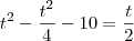 t^2-\frac{t^2}{4}-10=\frac{t}{2} t^2-\frac{t^2}{4}-10=\frac{t}{2}