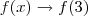 f(x)\to f(3) f(x)\to f(3)