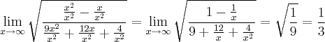 \lim_{x \rightarrow\infty} \sqrt{\frac{\frac{x^2}{x^2} - \frac{x}{x^2}}{\frac{9x^2}{x^2} + \frac{12x}{x^2} + \frac{4}{x^2}}} = \lim_{x \rightarrow\infty} \sqrt{\frac{1 - \frac{1}{x}}{9 + \frac{12}{x} + \frac{4}{x^{2}}}} = \sqrt{\frac{1}{9}} = \frac{1}{3}