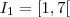 I_1 = [1,7[