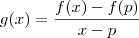 g(x) =\frac{f(x) - f(p)}{x-p} g(x) =\frac{f(x) - f(p)}{x-p}