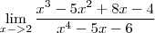 \lim_{x -> 2} \frac{{x}^{3}-5{x}^{2}+8x-4}{{x}^{4}-5x-6}