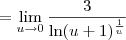 = \lim_{u\to 0} \frac{3}{\ln(u+1)^{\frac{1}{u}}}