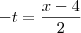 -t&=&\frac{x-4}{2} -t&=&\frac{x-4}{2}