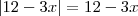 |12-3x|=12-3x