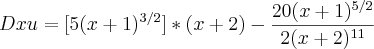 Dxu={[5(x+1)^{3/2}]*(x+2)-\frac{20(x+1)^{5/2}}{2(x+2)^{11}}