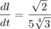 \frac{dl}{dt}= \frac{\sqrt{2}}{5\sqrt[4]{3}}