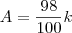 A = \frac{98}{100} k