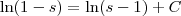 \ln(1-s) = \ln(s-1) + C