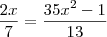 \frac{2x}{7} = \frac{35x^2 -1}{13} \frac{2x}{7} = \frac{35x^2 -1}{13}