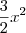 \dfrac{3}{2}x^2