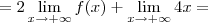 = 2\lim_{x\rightarrow+\infty}f(x) +\lim_{x\rightarrow+\infty} 4x= = 2\lim_{x\rightarrow+\infty}f(x) +\lim_{x\rightarrow+\infty} 4x=