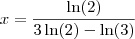 x = \frac{\ln(2)}{3 \ln(2) - \ln(3)} x = \frac{\ln(2)}{3 \ln(2) - \ln(3)}