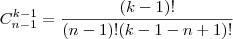 C_{n-1}^{k-1}=\frac{(k-1)!}{(n-1)!(k-1-n+1)!}