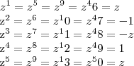 z^1=z^5=z^9=z^46=z
z^2=z^6=z^10=z^47=-1
z^3=z^7=z^11=z^48=-z
z^4=z^8=z^12=z^49=1
z^5=z^9=z^13=z^50=z z^1=z^5=z^9=z^46=z
z^2=z^6=z^10=z^47=-1
z^3=z^7=z^11=z^48=-z
z^4=z^8=z^12=z^49=1
z^5=z^9=z^13=z^50=z