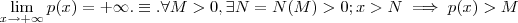 \lim_{x\to +\infty} p(x) = + \infty  .\equiv .  \forall M > 0 ,  \exists N = N(M) > 0   ;  x > N \implies p(x) >  M