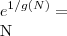 e^{1/g(N)} = \sqrt[N}{N} e^{1/g(N)} = \sqrt[N}{N}