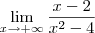 \lim_{x\to +\infty} \frac{x - 2}{x^2 - 4}