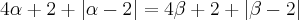 4\alpha+2+|\alpha-2| = 4\beta+2+|\beta-2| 4\alpha+2+|\alpha-2| = 4\beta+2+|\beta-2|