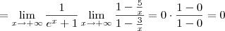 = \lim_{x\to +\infty} \frac{1}{e^x+1} \lim_{x\to +\infty} \frac{1-\frac{5}{x}}{1-\frac{3}{x}} = 0\cdot \frac{1 - 0}{1 - 0} = 0 = \lim_{x\to +\infty} \frac{1}{e^x+1} \lim_{x\to +\infty} \frac{1-\frac{5}{x}}{1-\frac{3}{x}} = 0\cdot \frac{1 - 0}{1 - 0} = 0