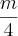 \frac{m}{4}