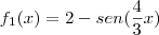 f_1(x)=2-sen(\frac{4}{3}x) f_1(x)=2-sen(\frac{4}{3}x)