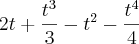 2t + \frac{{t}^{3}}{3} - {t}^{2} - \frac{{t}^{4}}{4}