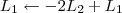L_1 \leftarrow -2L_2 + L_1 L_1 \leftarrow -2L_2 + L_1