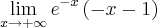 \lim_{x \rightarrow+\infty}{e}^{-x}\left(-x -1 \right)