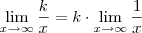 \lim_{x \to \infty} \frac{k}{x} = k \cdot \lim_{x \to \infty} \frac{1}{x} \lim_{x \to \infty} \frac{k}{x} = k \cdot \lim_{x \to \infty} \frac{1}{x}