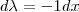 d\lambda = - 1dx