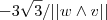- 3\sqrt{3}/||w \wedge v|| - 3\sqrt{3}/||w \wedge v||