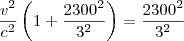 \frac{v^2}{c^2}\left(1+\frac{2300^2}{3^2}\right)=\frac{2300^2}{3^2}