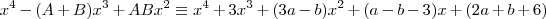 x^4-(A+B)x^3+ABx^2\equiv x^4+3x^3+(3a-b)x^2+(a-b-3)x+(2a+b+6)