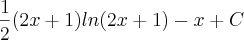 \frac{1}{2}(2x+1)ln(2x+1)-x+C