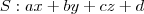 S:ax+by+cz+d S:ax+by+cz+d