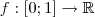 f:[0;1] \rightarrow \mathbb{R}