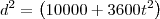 d^2=\left(10000+3600t^2\right) d^2=\left(10000+3600t^2\right)