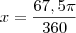 x = \frac{67,5\pi}{360} x = \frac{67,5\pi}{360}