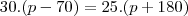 30.(p-70)=25.(p+180)
