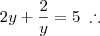 2y + \frac{2}{y} = 5 \;\therefore