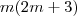 m(2m+3) m(2m+3)