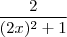 \frac{2}{(2x)^2 +  1}