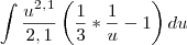 \int\frac{u^2^,^1}{2,1} \left(\frac{1}{3}*\frac{1}{u}-1\right)du