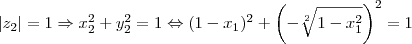 \left|z_2 \right| = 1 \Rightarrow x_2^2 + y_2^2 = 1 \Leftrightarrow (1-x_1)^2 + \left(- \sqrt[2]{1-x_1^2} \right)^2 = 1