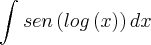 \int_{}^{}sen\left(log\left(x \right) \right)dx \int_{}^{}sen\left(log\left(x \right) \right)dx