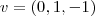 \overrrightarrow{v}=(0,1,-1) \overrrightarrow{v}=(0,1,-1)