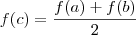 f(c) = \frac{f(a) +f(b)}{2} f(c) = \frac{f(a) +f(b)}{2}